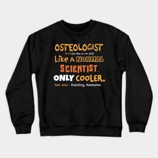 Funny Osteologist definition, sarcastic Osteology, Osteologist gifts Crewneck Sweatshirt
